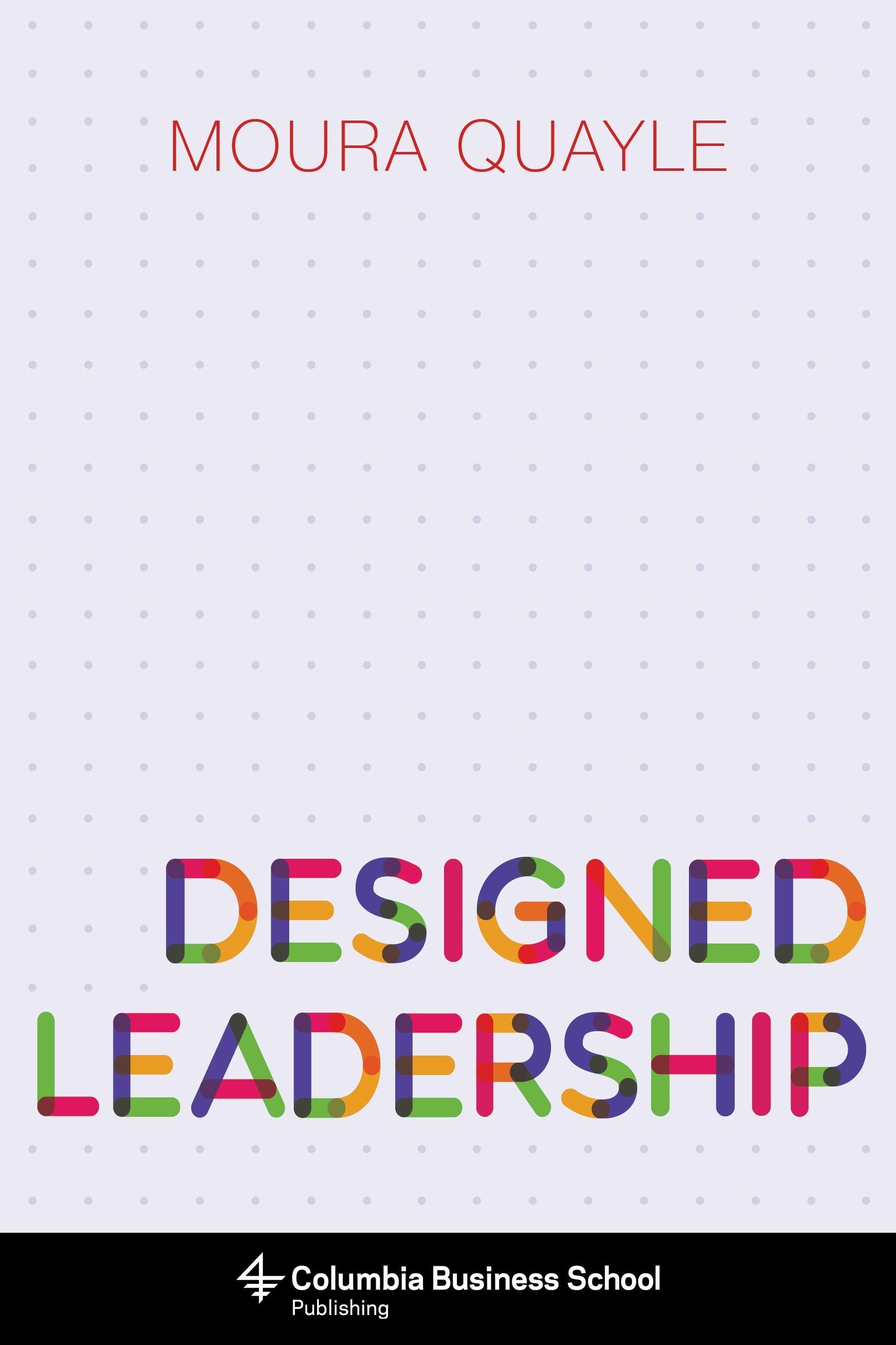 Book cover image for Designed Leadership ISBN: 9780231173131